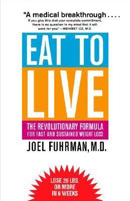 Eat to Live: The Revolutionary Formula for Fast... 0316829455 Book Cover