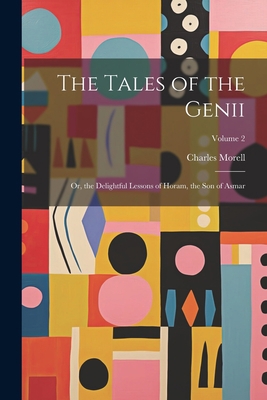 The Tales of the Genii: Or, the Delightful Less... 1021620092 Book Cover