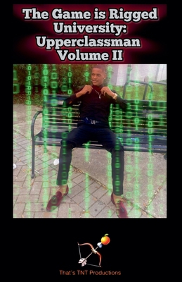 The Game is Rigged University II: Upperclassman B0DNK3QDHS Book Cover