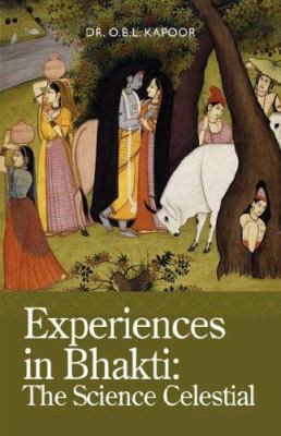 Experiences in Bhakti: The Science Celestial 0974796867 Book Cover