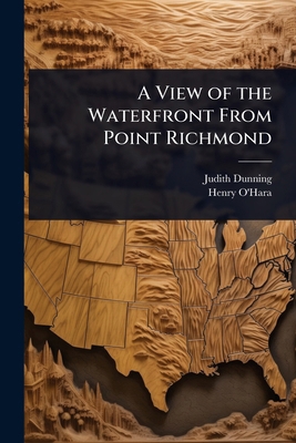 A View of the Waterfront From Point Richmond 1024062422 Book Cover