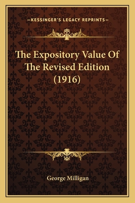 The Expository Value Of The Revised Edition (1916) 1164008714 Book Cover