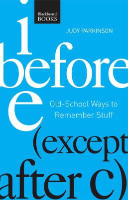 I Before E ( Except After C): Old-School Ways t... 1621451844 Book Cover