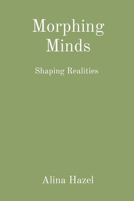 Morphing Minds: Shaping Realities 8196795599 Book Cover