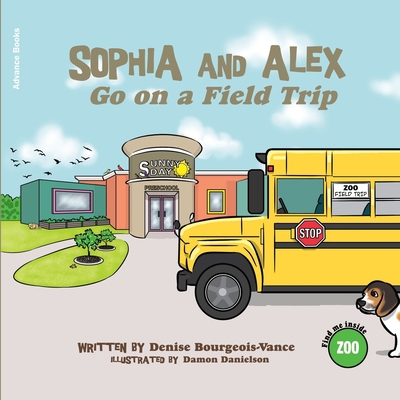 Sophia and Alex Go on a Field Trip 1951827961 Book Cover