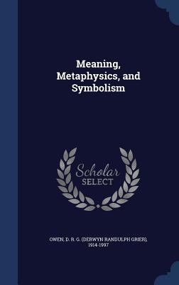 Meaning, Metaphysics, and Symbolism 1340300656 Book Cover