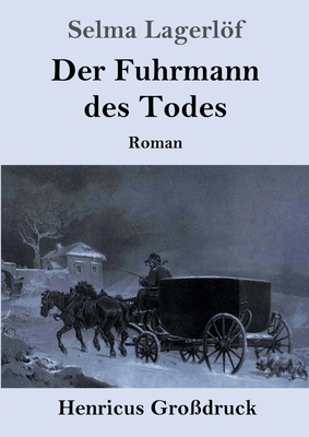 Der Fuhrmann des Todes (Großdruck): Roman [German] 3847853988 Book Cover