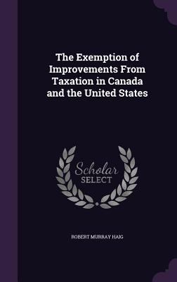 The Exemption of Improvements from Taxation in ... 1346761361 Book Cover