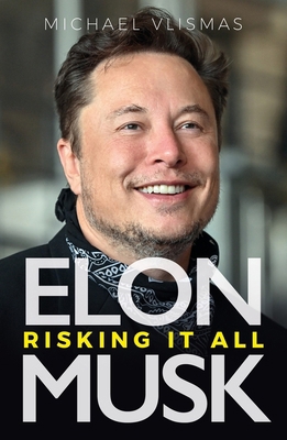 Elon Musk: Risking It All 1776191854 Book Cover