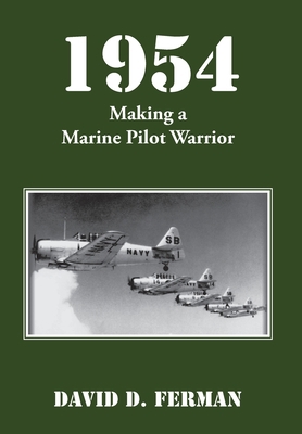 1954: Making a Marine Pilot Warrior 1646699734 Book Cover