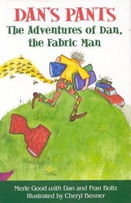 Dan's Pants: The Adventures of Dan, the Fabric Man 1561483079 Book Cover