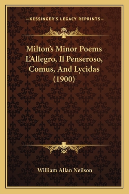 Milton's Minor Poems L'Allegro, Il Penseroso, C... 1167519027 Book Cover