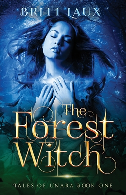 The Forest Witch: Tales of Unara, Book One B08SZ425QG Book Cover