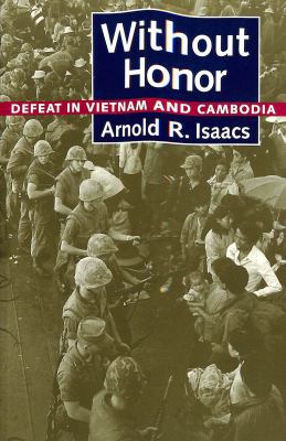 Without Honor: Defeat in Vietnam and Cambodia 0801861071 Book Cover