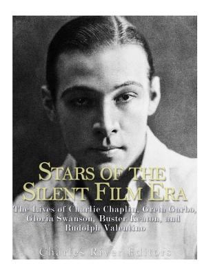 Stars of the Silent Film Era: The Lives of Char... 154487443X Book Cover