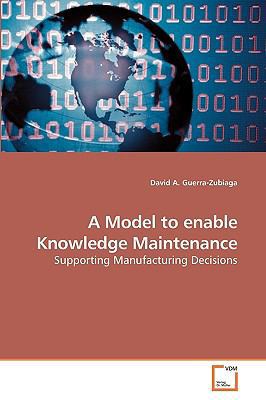 A Model to enable Knowledge Maintenance 3639209982 Book Cover