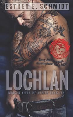 Lochlan: Broken Deeds MC 1795801336 Book Cover