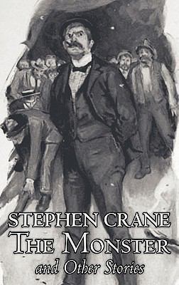 The Monster and Other Stories by Stephen Crane,... 1463896514 Book Cover