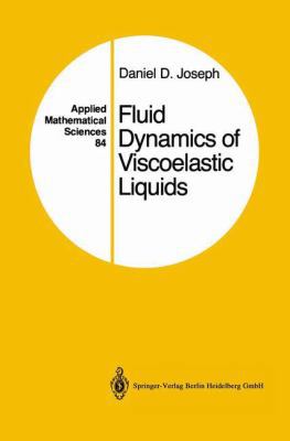 Fluid Dynamics of Viscoelastic Liquids: Applied... 1461287855 Book Cover