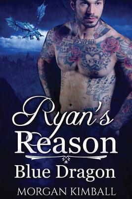 Ryan's Reason: A Blue Dragon Romance 1542369215 Book Cover