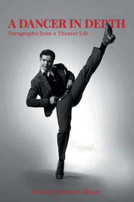 A Dancer in Depth: Paragraphs from a Theater Life [Large Print] 1953048471 Book Cover