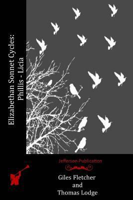 Elizabethan Sonnet Cycles: Phillis - Licia 1530062918 Book Cover