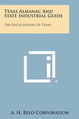 Texas Almanac and State Industrial Guide: The E... 1258649209 Book Cover