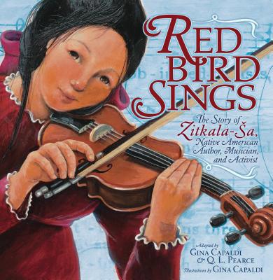 Red Bird Sings: The Story of Zitkala-Sa, Native... 1541578368 Book Cover