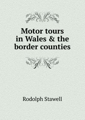 Motor tours in Wales & the border counties 551863479X Book Cover