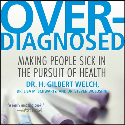 Overdiagnosed Lib/E: Making People Sick in Purs... 1665113960 Book Cover