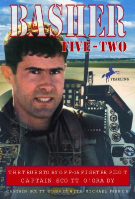 Basher Five-Two: The True Story of F-16 Fighter... 0613073126 Book Cover