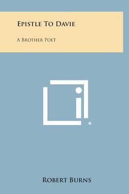 Epistle to Davie: A Brother Poet 1258533219 Book Cover