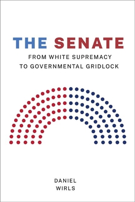 Senate: From White Supremacy to Governmental Gr... 0813946891 Book Cover