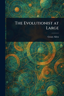 The Evolutionist at Large 1023426749 Book Cover