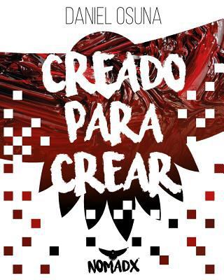 Creado Para Crear: Nomadx y la Re-Definición de... [Spanish] 1389658392 Book Cover