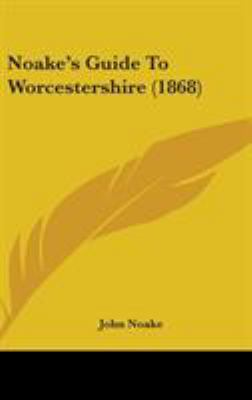 Noake's Guide To Worcestershire (1868) 1437267343 Book Cover