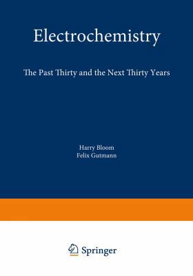 Electrochemistry: The Past Thirty and the Next ... 1461568862 Book Cover