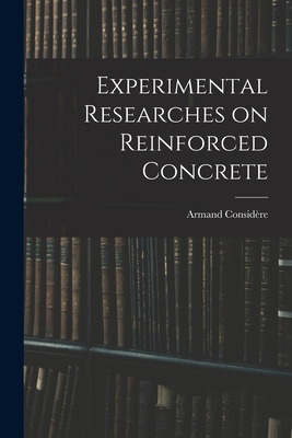Experimental Researches on Reinforced Concrete B0BP88Q3NZ Book Cover