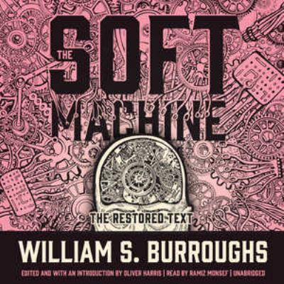 The Soft Machine: The Restored Text 1504714342 Book Cover