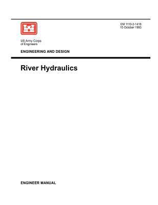 Engineering and Design: River Hydraulics (Engin... 1780397461 Book Cover