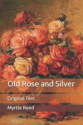 Old Rose and Silver: Original Text B089TS16BG Book Cover