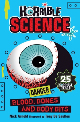 Blood, Bones and Body Bits (Horrible Science) 1407185373 Book Cover
