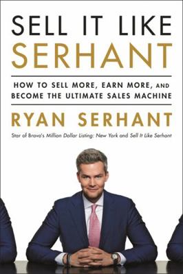 Sell It Like Serhant: How to Sell More, Earn Mo... 1473695848 Book Cover