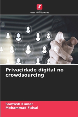 Privacidade digital no crowdsourcing [Portuguese] 6630170423 Book Cover