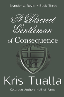 A Discreet Gentleman of Consequence: The Discre... 1724940104 Book Cover