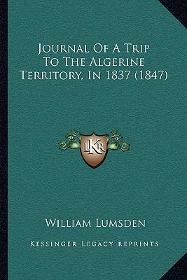 Journal Of A Trip To The Algerine Territory, In... 1166149307 Book Cover