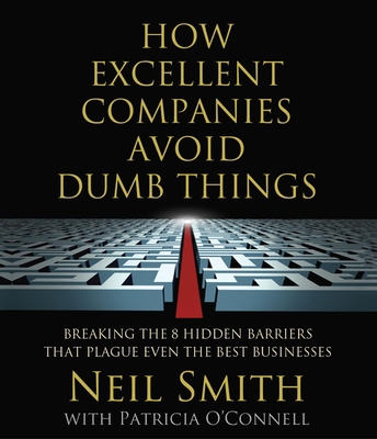 How Excellent Companies Avoid Dumb Things: Brea... 1611749956 Book Cover