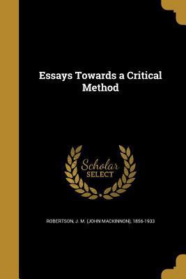 Essays Towards a Critical Method 1362411973 Book Cover