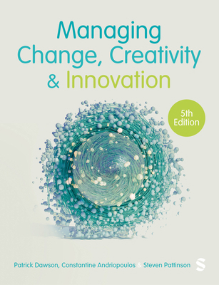 Managing Change, Creativity and Innovation 1529667232 Book Cover