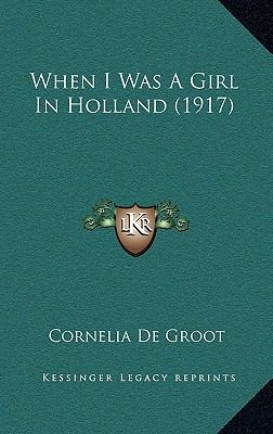 When I Was A Girl In Holland (1917) 1166231526 Book Cover